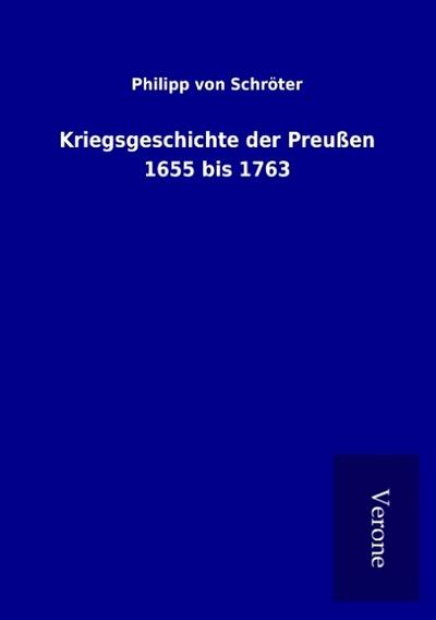 Kriegsgeschichte der Preußen 1655 bis 1763