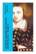 Die besten Tragödien von Marlowe: Doktor Faustus + Eduard II.