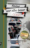 Früher war alles besser oder?