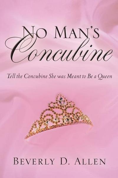 No Man’s Concubine: Tell the Concubine she was meant to be a Queen