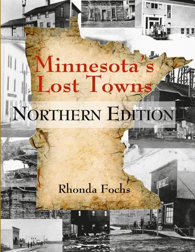 Minnesota’s Lost Towns Northern Edition