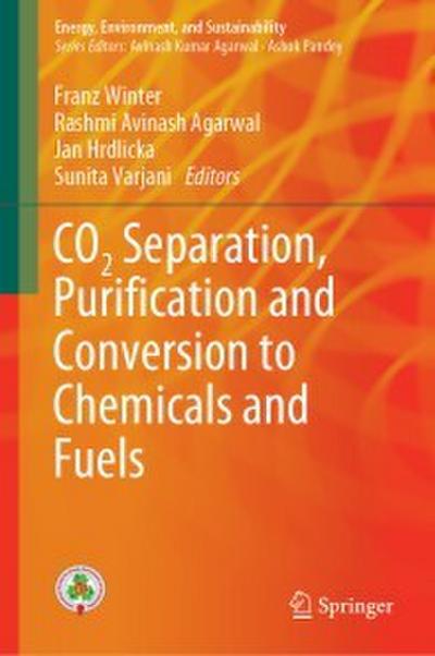 CO2 Separation, Puri-cation and Conversion to Chemicals and Fuels