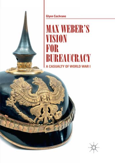 Max Weber’s Vision for Bureaucracy
