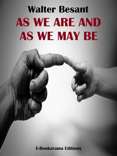 As We Are and As We May Be