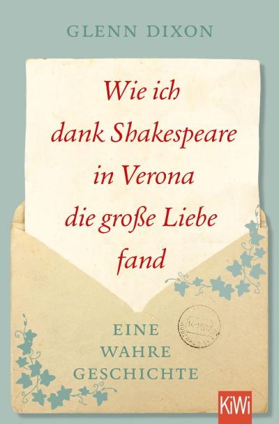 Wie ich dank Shakespeare in Verona die große Liebe fand: Eine wahre Geschichte