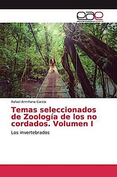 Temas seleccionados de Zoología de los no cordados. Volumen I