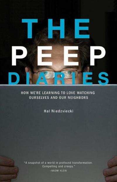 The Peep Diaries: How We’re Learning to Love Watching Ourselves and Our Neighbors