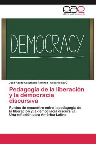 Pedagogía de la liberación y la democracia discursiva