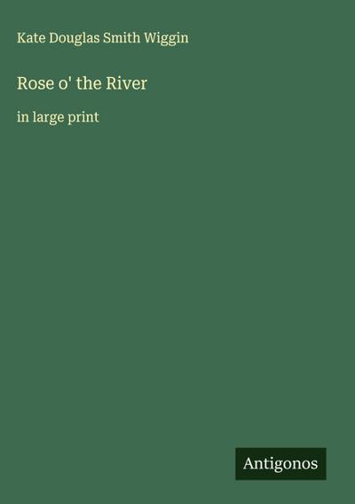 Rose o’ the River