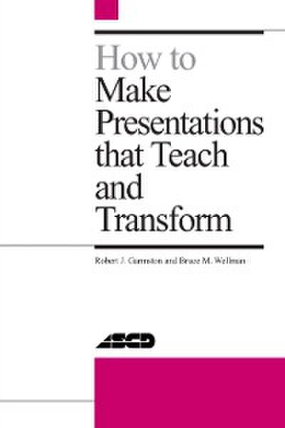 How to Make Presentations that Teach and Transform
