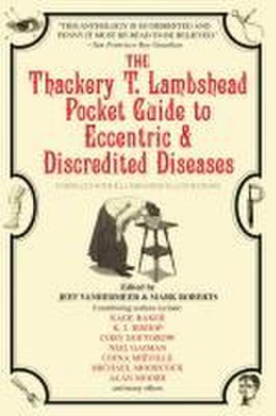 The Thackery T. Lambshead Pocket Guide to Eccentric & Discredited Diseases