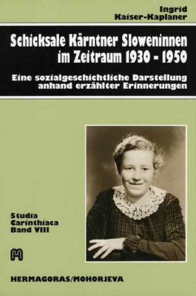 Schicksale Kärntner Sloweninnen im Zeitraum 1930-1950