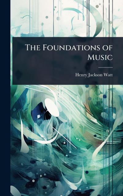 The Foundations of Music