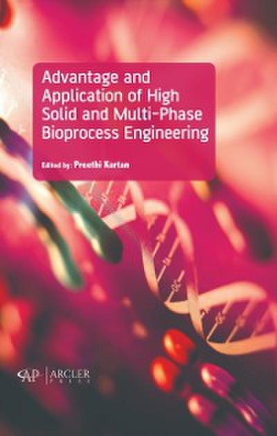 Advantage and Application of High solid and Multi-phase Bioprocess Engineering