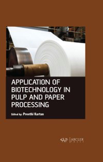 Application of Biotechnology in Pulp and Paper Processing