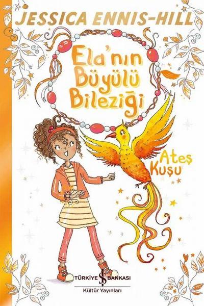 Elanin Büyülü Bilezigi - Ates Kusu