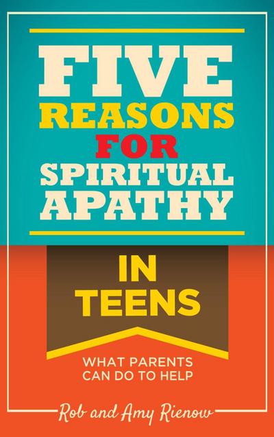 Five Reasons for Spiritual Apathy In Teens