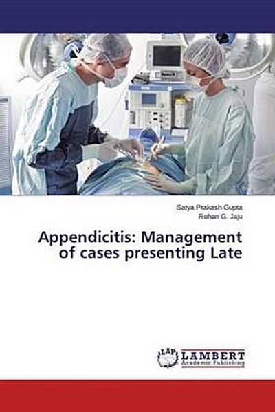 Appendicitis: Management of cases presenting Late