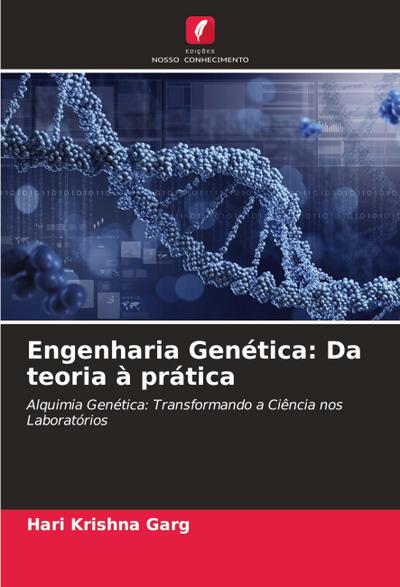 Engenharia Genética: Da teoria à prática