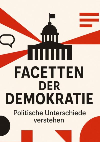 Facetten der Demokratie - Politische Unterschiede verstehen