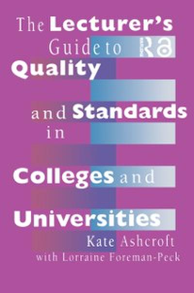 The Lecturer’’s Guide to Quality and Standards in Colleges and Universities
