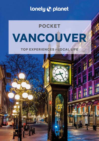 Lonely Planet Pocket Vancouver: top experiences, local life (Pocket Guide)