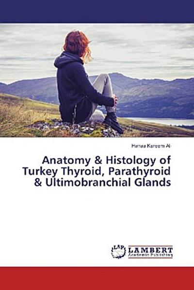 Anatomy & Histology of Turkey Thyroid, Parathyroid & Ultimobranchial Glands