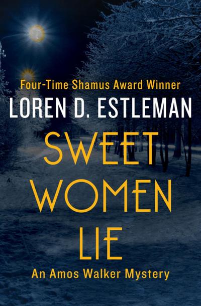 Estleman, L: Sweet Women Lie