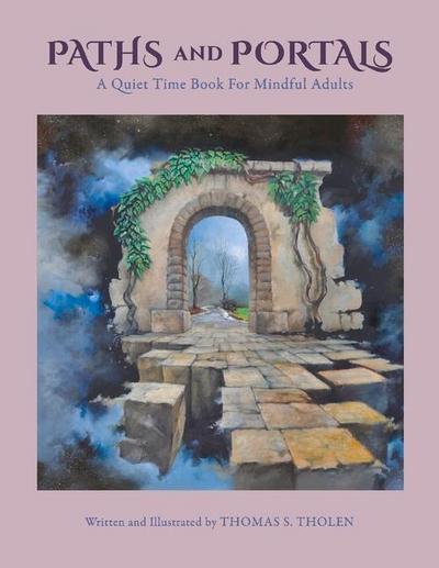 Paths and Portals: A Quiet Time Book for Mindful Adults