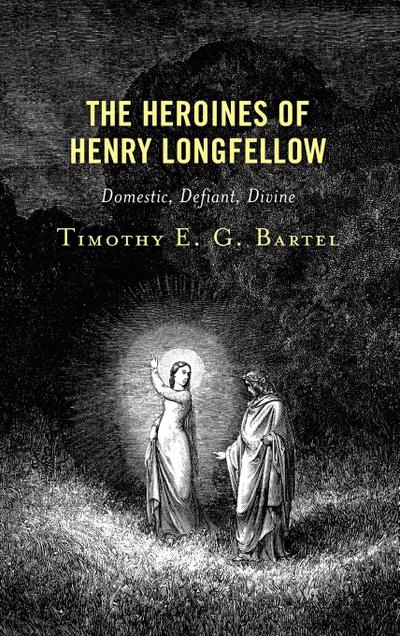 Heroines of Henry Longfellow