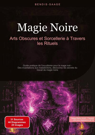 Magie Noire: Arts Obscures et Sorcellerie à Travers les Rituels