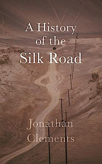 A Short History of the Silk Road