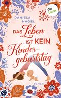 Das Leben ist kein Kindergeburtstag