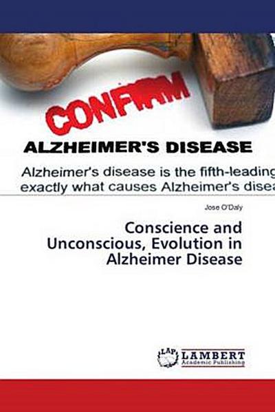 Conscience and Unconscious, Evolution in Alzheimer Disease