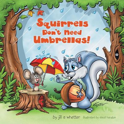 Squirrels Don’t Need Umbrellas!