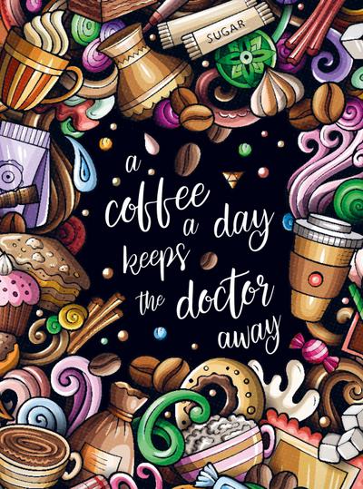 A Coffee a Day Keeps the Doctor Away - Das kreative Malbuch für Kaffeeliebhaber