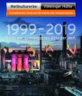 Weltkulturerbe Völklinger Hütte - 1999-2019