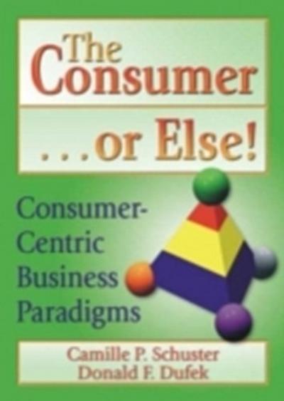 Consumer . . . or Else!