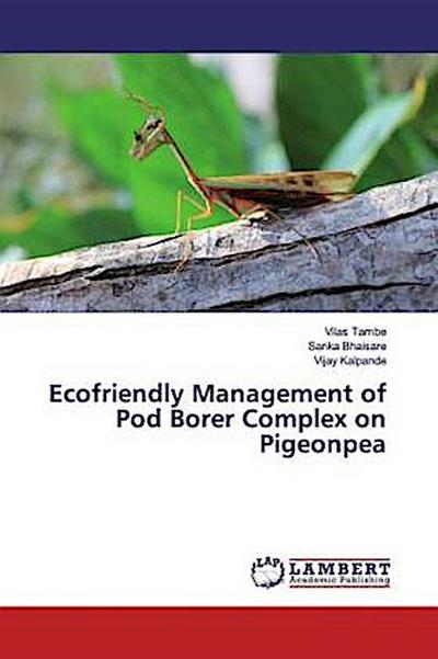 Ecofriendly Management of Pod Borer Complex on Pigeonpea