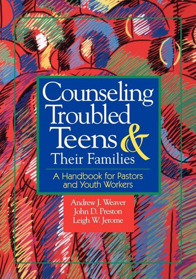 Counseling Troubled Teens and Their Families