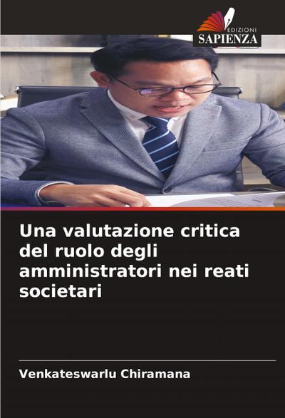 Una valutazione critica del ruolo degli amministratori nei reati societari