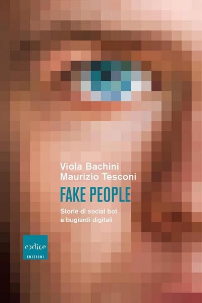 Bachini, V: Fake people. Storie di social bot e bugiardi dig