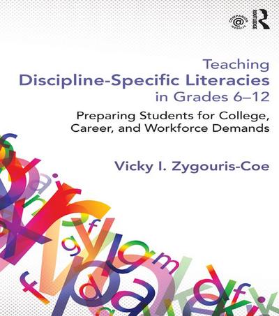 Teaching Discipline-Specific Literacies in Grades 6-12