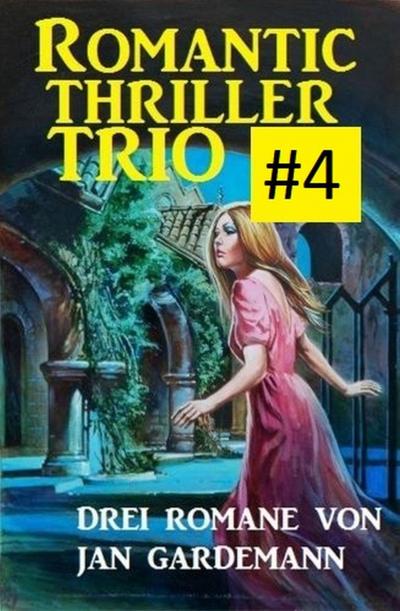 Gardemann, J: Romantic Thriller Trio #4