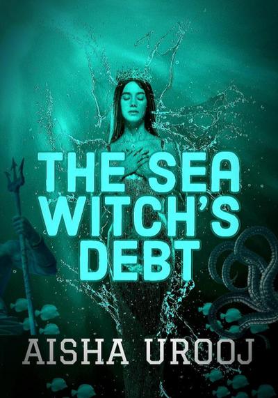 The Sea Witch’s Debt (Fairytales)
