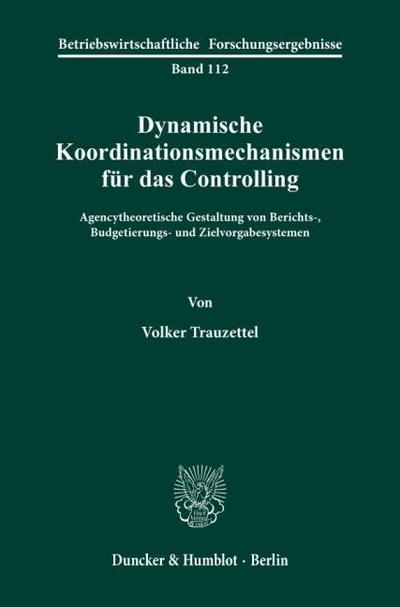 Dynamische Koordinationsmechanismen für das Controlling.