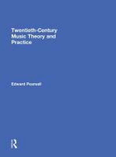Twentieth-Century Music Theory and Practice