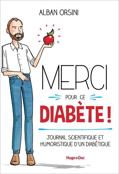 Merci pour ce diabète - Journal scientifique et humoristique d’un diabétique