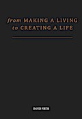 From ’Making a Living’ to Creating a Life