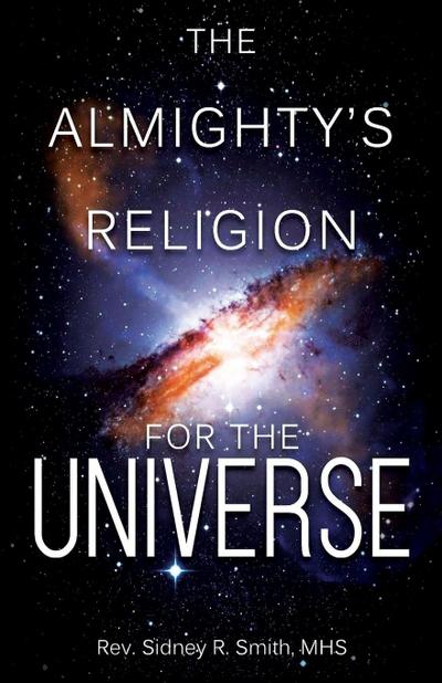 The Almighty’s Religion for the Universe